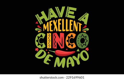 Cinco De Mayo t-shirt design. Cinco De Mayo  quotes typographic t shirt design vector.