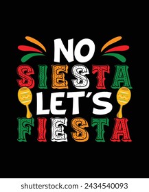 Cinco De Mayo T-shirt design No siesta let's fiesta 