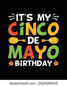 Cinco De Mayo T-shirt design It's my cinco de mayo birthday