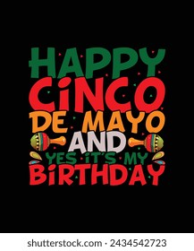 Cinco De Mayo T-shirt design Happy Cinco De Mayo and yes it's my birthday