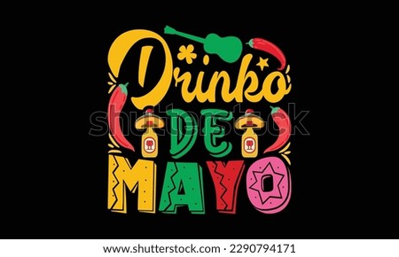
Cinco De Mayo t-shirt design. Cinco De Mayo  quotes typographic t shirt design vector.