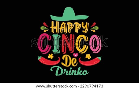 
Cinco De Mayo t-shirt design. Cinco De Mayo  quotes typographic t shirt design vector.