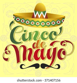 Cinco de Mayo Vector Illustration. Hand Lettered Text with Hat and Moustache.