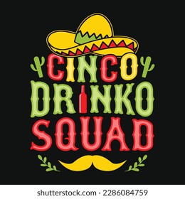 Cinco drinko squad - Cinco de Mayo typography t shirt, vector and print template