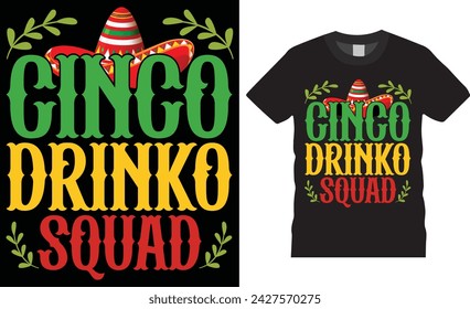 Cinco drinko squad. cinco de mayo t shirt design vector template.Cinco de mayo motivational quote typography unique vector trending festival t shirt design.This t shirt design ready for any print item