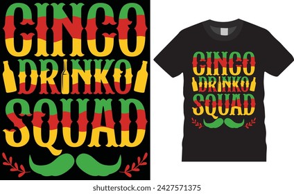 Cinco drinko squad. cinco de mayo t shirt design vector template.Cinco de mayo motivational quote typography unique vector trending festival t shirt design.This t shirt design ready for any print item