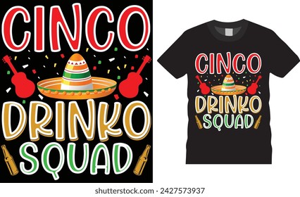 Cinco drinko squad. cinco de mayo t shirt design vector template.Cinco de mayo motivational quote typography unique vector trending festival t shirt design.This t shirt design ready for any print item