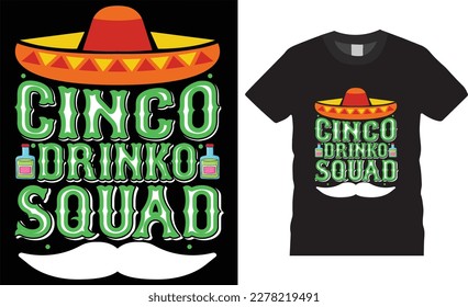 Cinco Drinko Squad premium vector t-shirt design tamplate.Fully editable Mexican festival vector graphic and print ready file.T-shirts used for fashion, print, poster, banner, gift, card and etc.