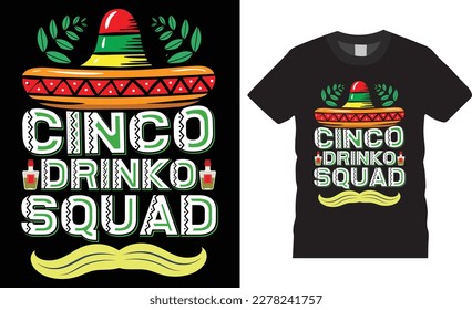 Cinco Drinko Squad premium vector t-shirt design tamplate.Fully editable Mexican festival vector graphic and print ready file.T-shirts used for fashion, print, poster, banner, gift, card and etc.