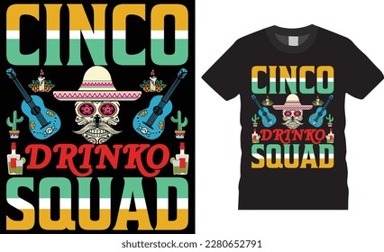 Cinco Drinko Squad premium vector t-shirt design template.Fully editable mexican festival vector graphic and print ready file.T-shirts used for fashion, print, poster,gift, card and etc.