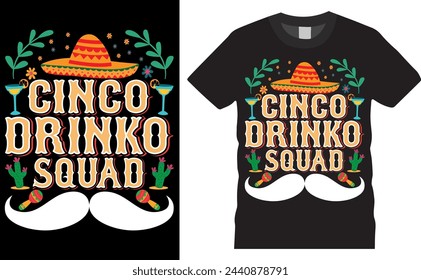 cinco drinko squad.cinco de mayo  vector typography graphic ready colorful T-shirt  Design.T-shirts used for fashion, print, poster, banner, gift, card, sticker and etc. 