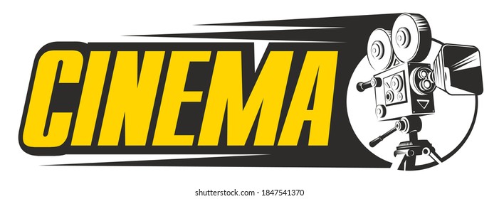 Cinema logo with old-fashioned movie projector and inscription. Vector illustration or icon, suitable for flyer, invitation, banner, poster, web page, label