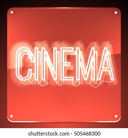 Cinema. Neon text on signboard. Night neon sign, design for your business. Glowing signboard. Word on glass board. 