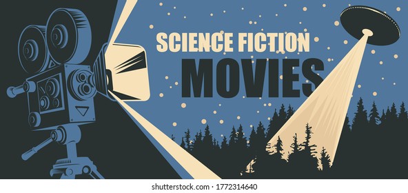 Cinema poster for science fiction movies with old-fashioned movie projector and UFO with bright ray flying over the forest. Suitable for banner, flyer, billboard, web page, ticket