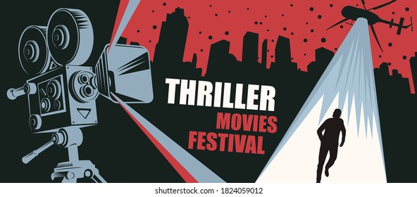 Cinema poster for the thriller movies festival. Vector banner, flyer or ticket with an old movie projector and a helicopter with a bright beam aimed at a fleeing person in a big city at night.