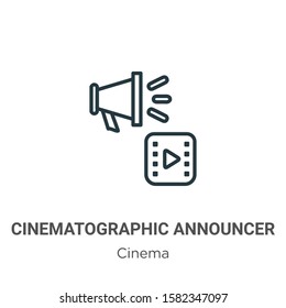 Cinematographic announcer outline vector icon. Thin line black cinematographic announcer icon, flat vector simple element illustration from editable cinema concept isolated on white background