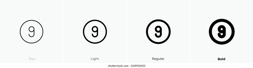 circle 9 icon. Thin, Light Regular And Bold style design isolated on white background