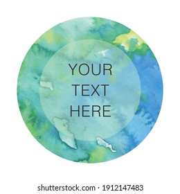 Circle background with place for your text. Planet Earth watercolor illustration. Isolated element for design.