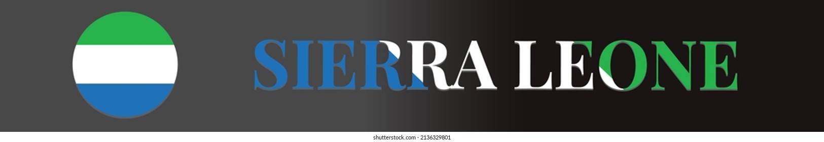 Circle button Icon of national flag of Sierra Leone with Country name text in flag color. isolated on dark background.