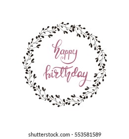 Circle card design element with hand drawn calligraphy "Happy birthday" and floral wreath. Vector flat style illustration.