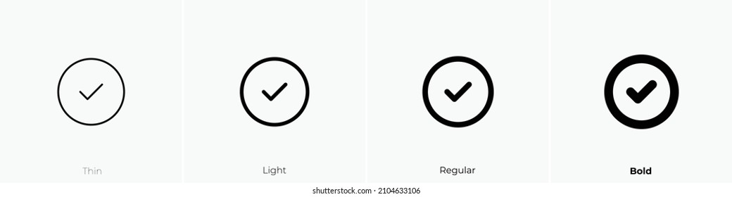 circle check icon. Thin, Light Regular And Bold style design isolated on white background