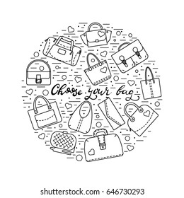 Circle collage with different womens bags, lines, hearts,  dots, and lettering "Choose your bag" in middle. Black and white color. Vector illustration.