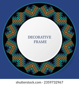 Circle colored frame with geometric pattern. Template for yuor design with colorfull ethnic elements. 
