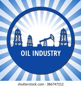Circle emblem of oil industry on a blue rays background. Eps 10