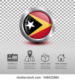 Circle flag of East Timor in glossy icon button with national Id, place of birth, postal code and home address flat icon on transparent background. Vector illustration eps.10