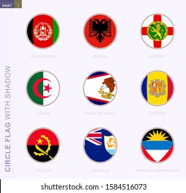 Circle flag with shadow, collection of nine round flag. Vector flags of 9 countries: Afghanistan, Albania, Alderney, Algeria, American Samoa, Andorra, Angola, Anguilla, Antigua and Barbuda
