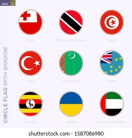 Circle flag with shadow, collection of nine round flag. Vector flags of 9 countries: Tonga, Trinidad and Tobago, Tunisia, Turkey, Turkmenistan, Tuvalu, Uganda, Ukraine, United Arab Emirates