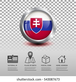 Circle flag of Slovakia in glossy icon button with national Id, place of birth, postal code and home address flat icon on transparent background. Vector illustration eps.10