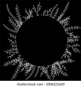 Circle Flower frame. Frame with flowers, plants, grass, fern. Stylized black and white drawing. Isolated on black background