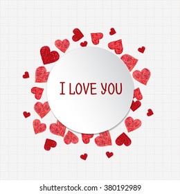 Circle frame. Hand drawn red hearts and place for your text on white background. Valentines day border with words I love You