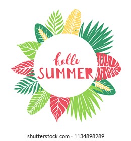 Circle Frame with Text Hello Summer and Hand Drawn Tropical Leaves.
