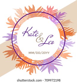 Circle frame with white background, violet and orange tropical jungle leaves border, text. Wedding invitation card template. Vector tropic frame design with names and date, bohemian exotic leaves.