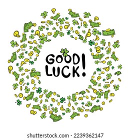 Circle with golden coins and green banknotes and lettering Good luck for St. Patrick Day