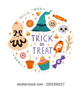 Circle Halloween composition with lettering phrase - Trick or treat. Set of wittch hat, skull, halloween sweets and pumpkin for card design.