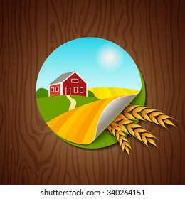 Circle Label with Yellow and Green Fields, Farmhouse and Wheat Ears on Wood Background. Farming Harvest Illustration. Colorful Sticker for Packaging, Logo and Web Design.