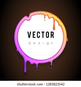 Circle melting frame flowing 3d flux drop leak abstract creative art banner template design vector illustration