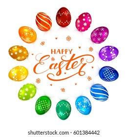Circle of multicolored Easter eggs with decorative patterns and holiday lettering Happy Easter on white background, illustration.