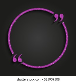 Circle quote with pink sequins, glitters, sparkles, paillettes. Empty frame for messages with shiny sequins. Pink dots glitter texture. Quote text form circle bright frame, background or banner.