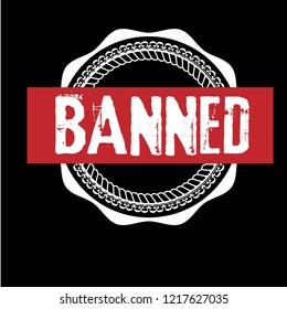 circle rubber stamp with the text banned. banned rubber stamp. Can be used as emblem, label, badge used as 