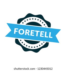 circle rubber stamp with the text foretell. foretell rubber stamp, label, badge, logo,seal