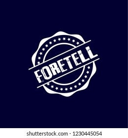 circle rubber stamp with the text foretell. foretell rubber stamp, label, badge, logo,seal