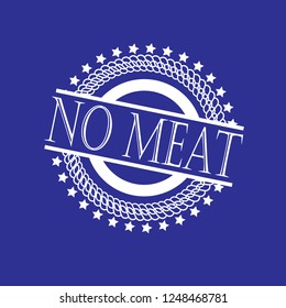circle rubber stamp with the text no meat. no meat rubber stamp, label, badge, logo,seal