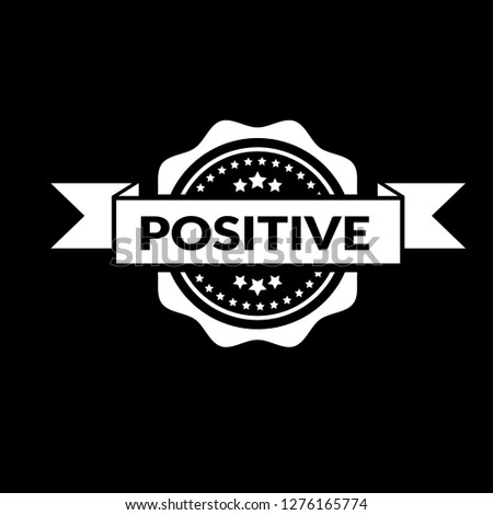 circle rubber stamp with the text positive. positive rubber stamp, label, badge, logo,seal