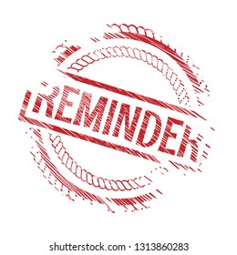 circle rubber stamp with the text reminder. reminder rubber stamp, label, badge, logo,seal. Designed for your web site design, logo, app, UI