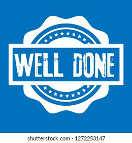 circle rubber stamp with the text well done.well done rubber stamp, label, badge, logo,seal