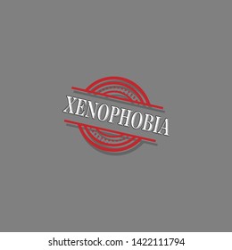 circle rubber stamp with the text Xenophobia. Xenophobia rubber stamp, label, badge, logo,seal. Designed for your web site design, logo, app, UI